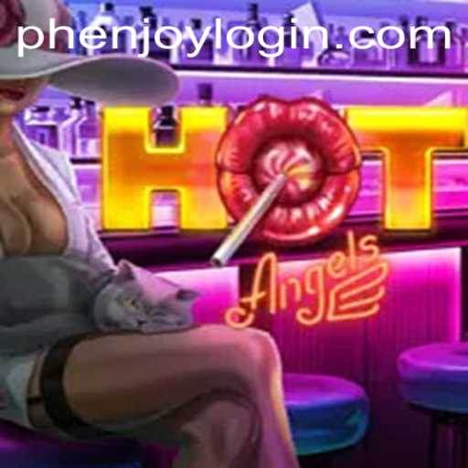 HotAngels: A Phenjoy Experience in Gaming